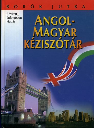 Borók Jutka: Angol-magyar kéziszótár (Bővített, átdolgozott kiadás)