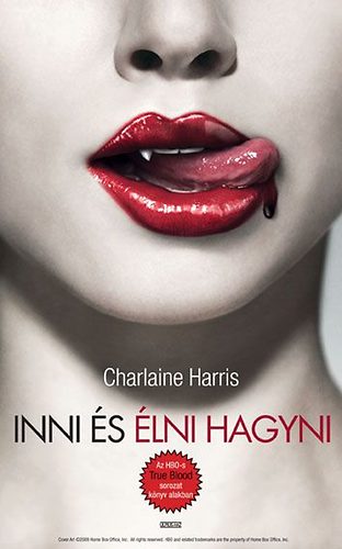 Charlaine Harris: Inni és élni hagyni - True Blood 1.