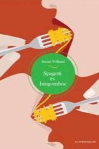 Susan Volland: Spagetti és húsgombóc, avagy szerelem olasz módra