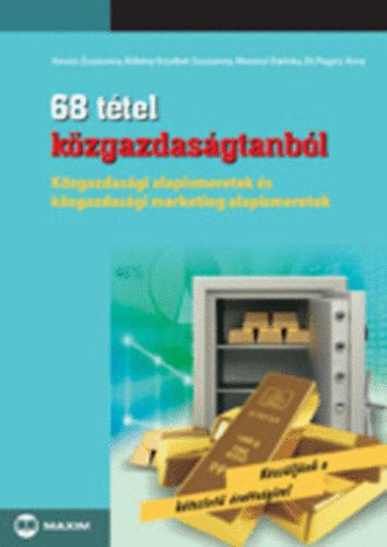 Kovács Zsuzsanna; Kökény Erzsébet Zsuzsanna: 68 tétel közgazdaságtanból