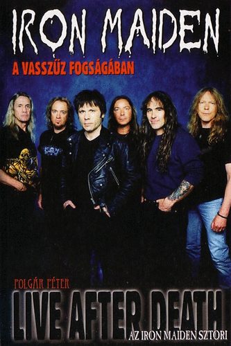 Polgár Péter: Iron Maiden - A vasszűz fogságában