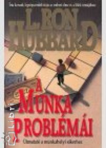 L. Ron Hubbard: A munka problémái