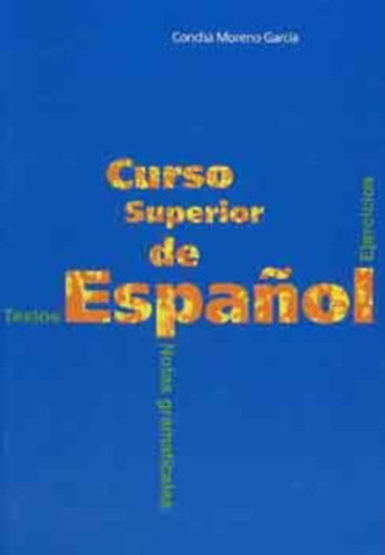 Concha Moreno Garcia: Curso Superior De Espanol