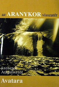 Szatjavati Avatara: Az Aranykor visszatér - Üzenetek Atlantiszról
