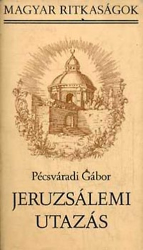 Pécsváradi Gábor: Jeruzsálemi utazás