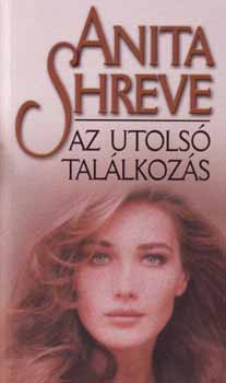 Anita Shreve: Az utolsó találkozás