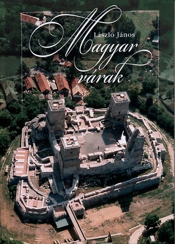 László János: Magyar várak