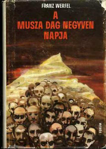 Franz Werfel: A Musza Dag negyven napja