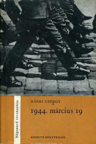 Ránki György: 1944 március 19.