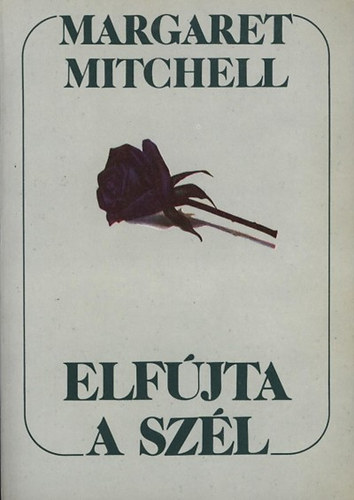 Margaret Mitchell: Elfújta a szél