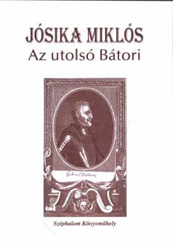 Jósika Miklós: Az utolsó Bátori