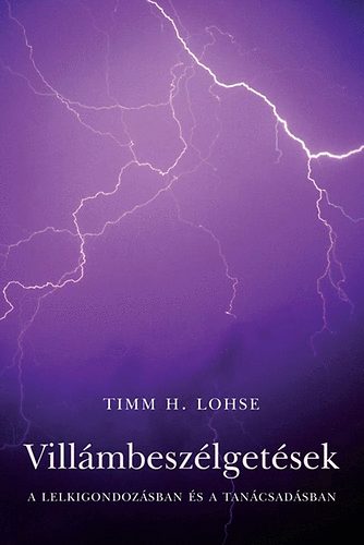 Timm H. Lohse: Villámbeszélgetések a lelkigondozásban és a tanácsadásban