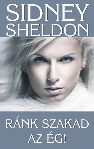 Sidney Sheldon: Ránk szakad az ég!