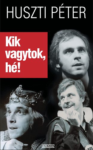 Huszti Péter: Kik vagytok, hé?