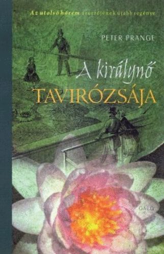 Peter Prange: A királynő tavirózsája