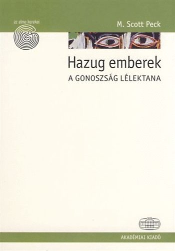 M. Scott Peck: Hazug emberek - A gonoszság lélektana