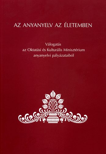 Grétsy László (szerk.); Dr. Balázs Géza: Az anyanyelv az életemben