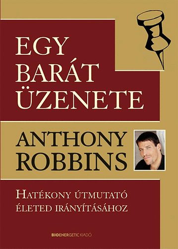 Anthony Robbins: Egy barát üzenete