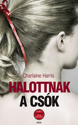 Charlaine Harris: Halottnak a csók - True Blood 6.