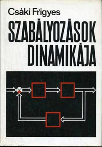 Csáki Frigyes: Szabályozások dinamikája- Lineáris szabályozáselmélet