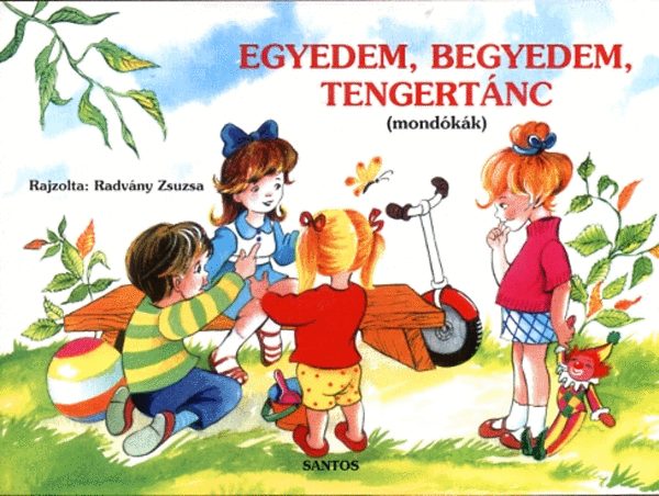 : Egyedem, begyedem, tengertánc (mondókák)