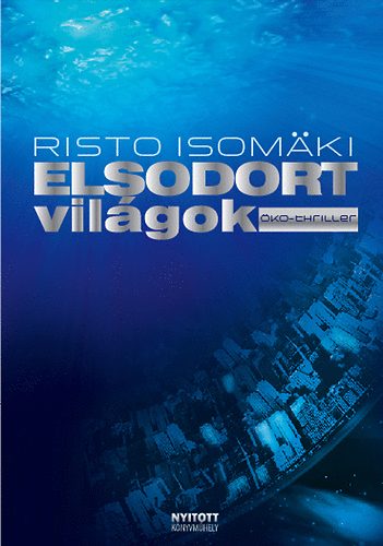 Risto Isomaki: Elsodort világok