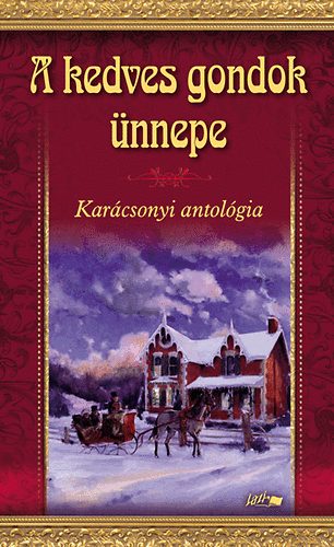 : A kedves gondok ünnepe - Karácsonyi antológia