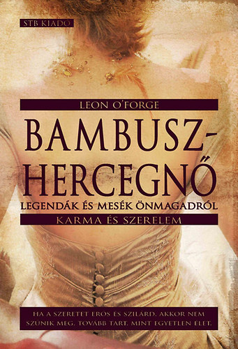 Leon O’Forge: Bambuszhercegnő - Legendák és mesék önmagadról