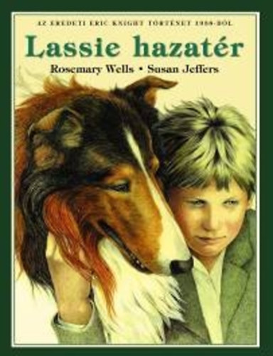 Rosemary Wells; Susan Jeffers: Lassie hazatér