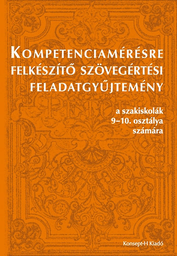 : Kompetenciamérésre felkészítő szövegértési fgy. a szakisk. 9-10. o.