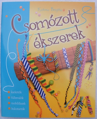 Katona Brigitta: Csomózott ékszerek