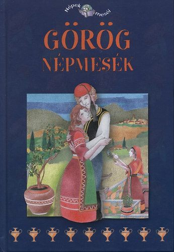 Constantin Mária Gabriella (összeáll.): Görög népmesék - Népek meséi