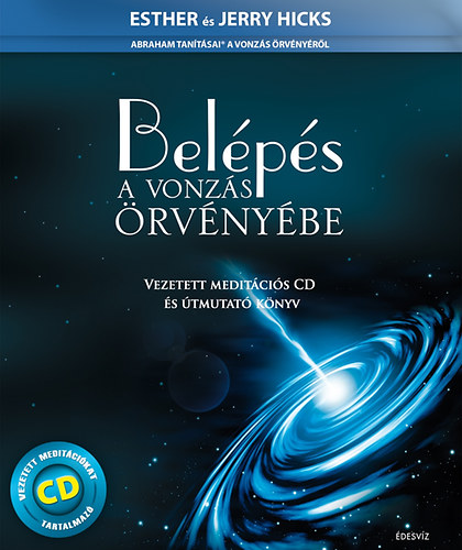 Esther Hicks, Jerry Hicks: Belépés a vonzás örvényébe