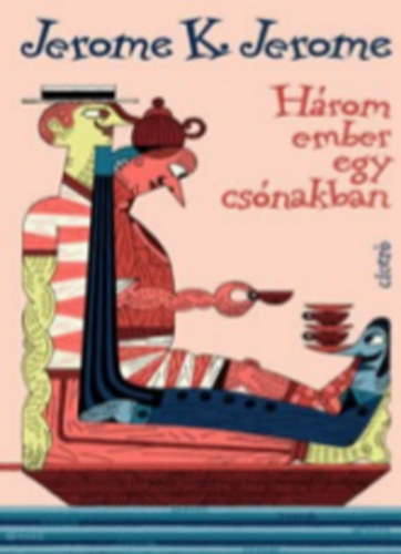 Jerome K. Jerome: Három ember egy csónakban