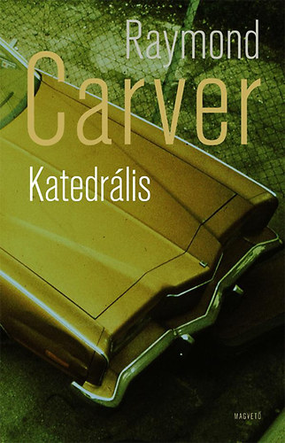 Raymond Carver; : Katedrális