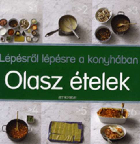 : Lépésről lépesre a konyhában - Olasz ételek