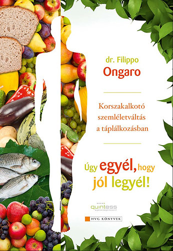 Dr. Filippo Ongaro: Úgy egyél, hogy jól legyél!