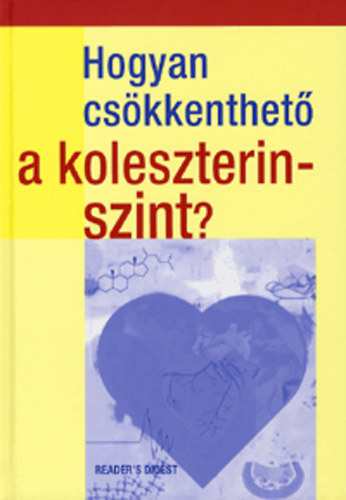 : Hogyan csökkenthető a koleszterinszint?