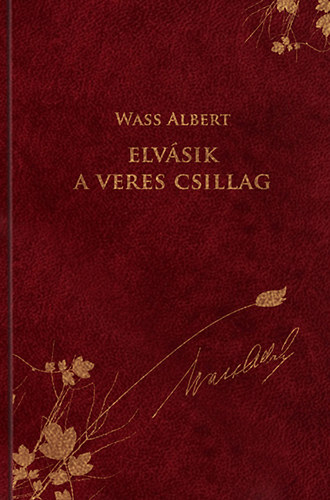 Wass Albert: Elvásik a veres csillag