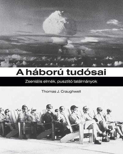 Thomas J. Craughwell: A háború tudósai