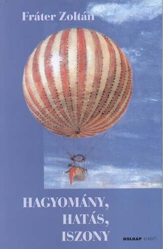 Fráter Zoltán: Hagyomány, hatás, iszony