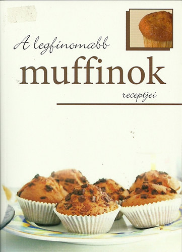 : A legfinomabb muffinok receptjei