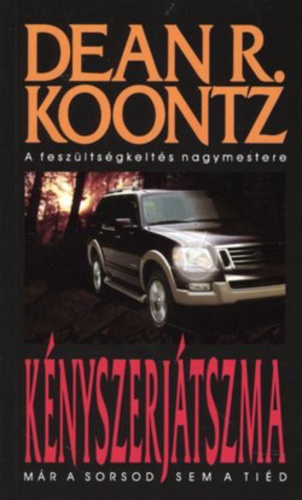 Dean R. Koontz: Kényszerjátszma - Már a sorsod sem a Tiéd