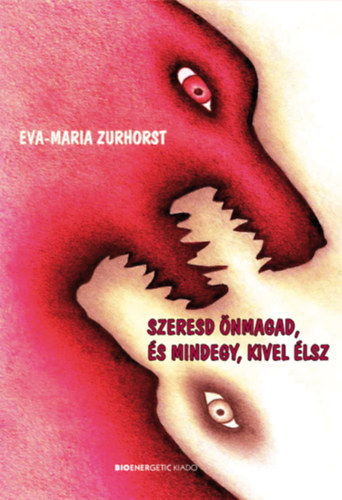 Eva-Maria Zurhorst: Szeresd önmagad, és mindegy, kivel élsz