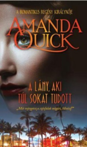 Amanda Quick: A lány, aki túl sokat tudott