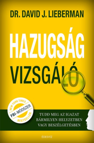 Dr. David J. Lieberman: Hazugságvizsgáló