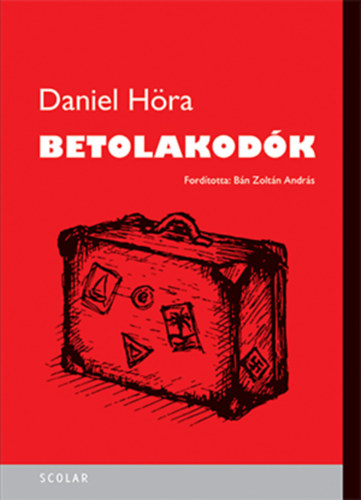 Höra, Daniel: Betolakodók