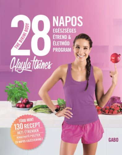 Kayla Itsines: The Bikini Body - 28 napos egészséges étrend & életmód program