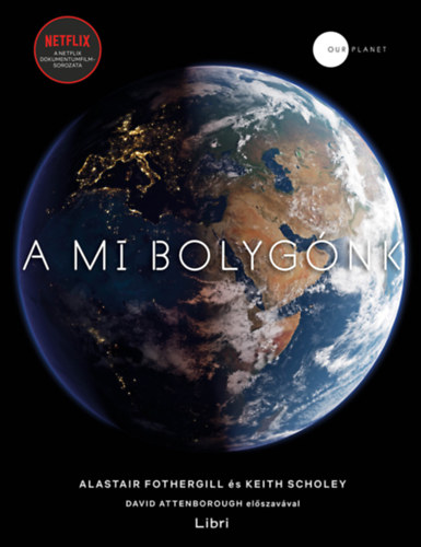 Alastair Fothergill, Keith Scholey: A mi bolygónk