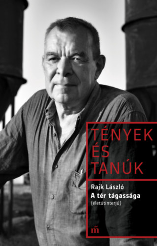 Rajk László: A tér tágassága (életútinterjú)